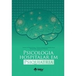 Ficha técnica e caractérísticas do produto Psicologia Hospitalar em Psiquiatria
