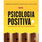 Ficha técnica e caractérísticas do produto Psicologia Positiva - 100 Perguntas para Autoconhecimento