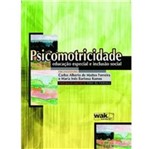 Ficha técnica e caractérísticas do produto Psicomotricidade Educacao Especial e Inclusao Social - Wak