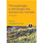 Ficha técnica e caractérísticas do produto Psicopatologia e Semiologia dos Transtornos Mentais - Artmed - 2 Ed