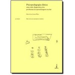 Ficha técnica e caractérísticas do produto Psicopedagogia Clinica: uma Visão Diagnostica dos Problemas de Aprendizagem
