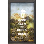 Quadro Porta Tampinhas de Cervejas Keep Calm 17x27x3cm Betume - Kapos