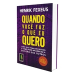 Ficha técnica e caractérísticas do produto Quando Você faz o que eu Quero