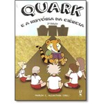 Ficha técnica e caractérísticas do produto Quark e a História da Ciência