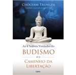 Ficha técnica e caractérísticas do produto Quatro Nobres Verdades do Budismo e o Caminho da Libertacao, as - Cultrix