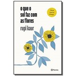 Ficha técnica e caractérísticas do produto Que o Sol Faz com as Flores, o - 02ed/18
