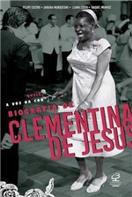 Ficha técnica e caractérísticas do produto Quele, a Voz da Cor Biografia Clementina de Jesus - Civilizacao Brasileira
