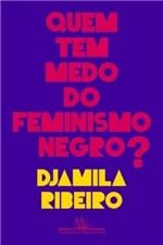 Ficha técnica e caractérísticas do produto Quem Tem Medo do Feminismo Negro?