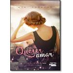 Ficha técnica e caractérísticas do produto Querer Amar: Até que Ponto o Limite da Razão Sobrepõe o Coração?