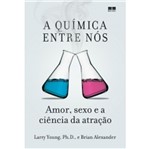 Ficha técnica e caractérísticas do produto Quimica Entre Nos, a - Best Seller
