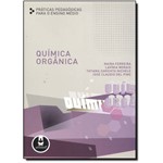Ficha técnica e caractérísticas do produto Química Orgânica - Práticas para o Ensino Médio