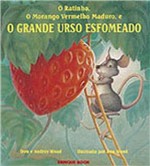 Ficha técnica e caractérísticas do produto Ratinho, o Morango Vermelho Maduro, e o Grande Urso Esfomeado, o - Brinque Book