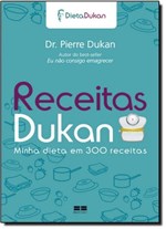 Ficha técnica e caractérísticas do produto Receitas Dukan: Minha Dieta em 300 Receitas - Best Seller