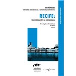 Ficha técnica e caractérísticas do produto Recife: Transformações na Ordem Urbana