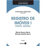 Registro de Imóveis I - Parte Geral - Col. Cartórios - 3ª Ed. 2018