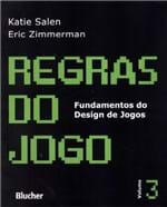 Ficha técnica e caractérísticas do produto Regras do Jogo - Fundamentos do Design de Jogos 3