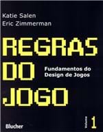 Ficha técnica e caractérísticas do produto Regras do Jogo - Fundamentos do Design de Jogos 1