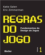 Ficha técnica e caractérísticas do produto Regras do Jogo - Fundamentos do Design de Jogos - Vol. 1 - Blucher
