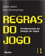 Ficha técnica e caractérísticas do produto Regras do Jogo Vol 1 - Fundamentos do Design de Jogos - Blucher - 1