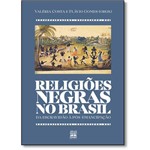 Religioes Negras no Brasil - da Escravidao a Pos-emancipacao
