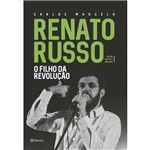 Ficha técnica e caractérísticas do produto Renato Russo - o Filho da Revolução - 1ª Ed.