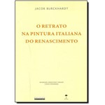 Ficha técnica e caractérísticas do produto Retrato na Pintura Italiana do Renascimento, o