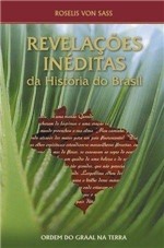 Ficha técnica e caractérísticas do produto Revelações Inéditas da História do Brasil - Ordem do Graal na Terra