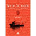 Ficha técnica e caractérísticas do produto Rio de Compaixão