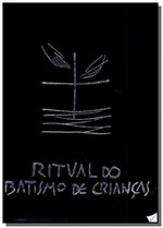 Ficha técnica e caractérísticas do produto Ritual do Batismo de Criancas - Loyola