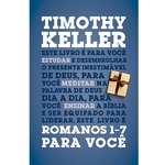 Ficha técnica e caractérísticas do produto Romanos 1-7 Para Você - Timothy Keller