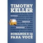 Ficha técnica e caractérísticas do produto Romanos 8-16 Para Você - Timothy Keller