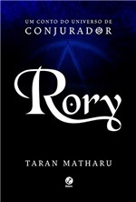 Ficha técnica e caractérísticas do produto Rory: um Conto do Universo de Conjurador