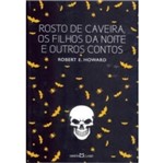 Ficha técnica e caractérísticas do produto Rosto de Caveira os Filhos da Noite e Outros Contos - Martin Claret