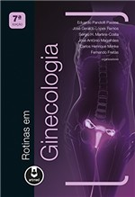 Ficha técnica e caractérísticas do produto Rotinas em Ginecologia