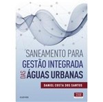 Ficha técnica e caractérísticas do produto Saneamento para Gestao Integrada das Aguas Urbanas - Elsevier