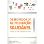 Ficha técnica e caractérísticas do produto Segredos da Alimentacao Saudavel, os