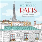Ficha técnica e caractérísticas do produto Segredos De Paris - Livro De Colorir Passeios Antiestresse