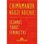 Ficha técnica e caractérísticas do produto Sejamos Todos Feministas