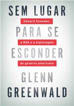 Ficha técnica e caractérísticas do produto Sem Lugar para se Esconder - Edward Snowden, a Nsa e a Espio - Sextante