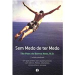 Ficha técnica e caractérísticas do produto Sem Medo de Ter Medo / Barros Neto