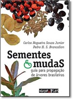 Ficha técnica e caractérísticas do produto Sementes e Mudas: Guia para Propagação de Árvores Brasileira