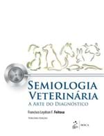 Ficha técnica e caractérísticas do produto Semiologia Veterinaria - a Arte do Diagnostico - 3ª Ed