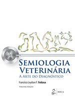 Ficha técnica e caractérísticas do produto Semiologia Veterinária - a Arte do Diagnóstico