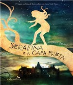 Ficha técnica e caractérísticas do produto Serafina e a Capa Preta - Livro 1 - Valentina