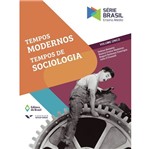 Ficha técnica e caractérísticas do produto Serie Brasil Tempos Modernos Tempos de Sociologia - Ed do Brasil