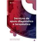 Ficha técnica e caractérísticas do produto Servicos de Apoio Diagnostico e Terapeutico - Intersaberes