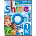 Shine On! 1 Student Book With Online Practice Pack