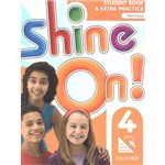Shine On! 4 Sb With Online Extra Practice