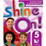 Shine On! 5 Sb With Online Practice Pack