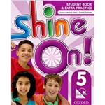 Shine On! 5 - Student's Book With Online Practice - Oxford University Press - Elt